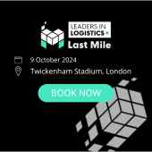Leaders in Logistics - Last Mile 2024 , London Oct. 9